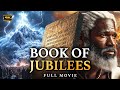 The Book Of Jubilees Full Movie The Forbidden Biblical Timeline