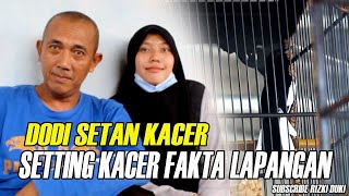 Download lagu Setingan Kacer Fakta Lapangan dodi Setan Kacer mp3