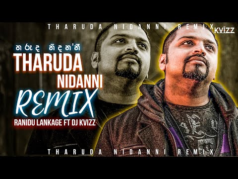 Tharuda Nidanni Remix | DJ Kvizz | Ranidu Lankage | Mage Langa Inna Kiya | Sinhala Old Hits.