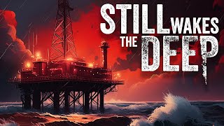 The TERRIFYING Story of Still Wakes The Deep