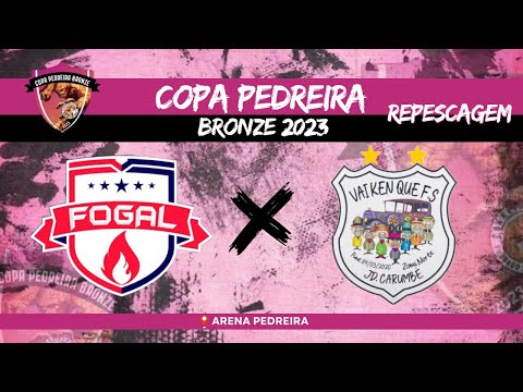 REPESCAGEM!!! Fogal x Vai Ken Que - COPA PEDREIRA BRONZE 🏆