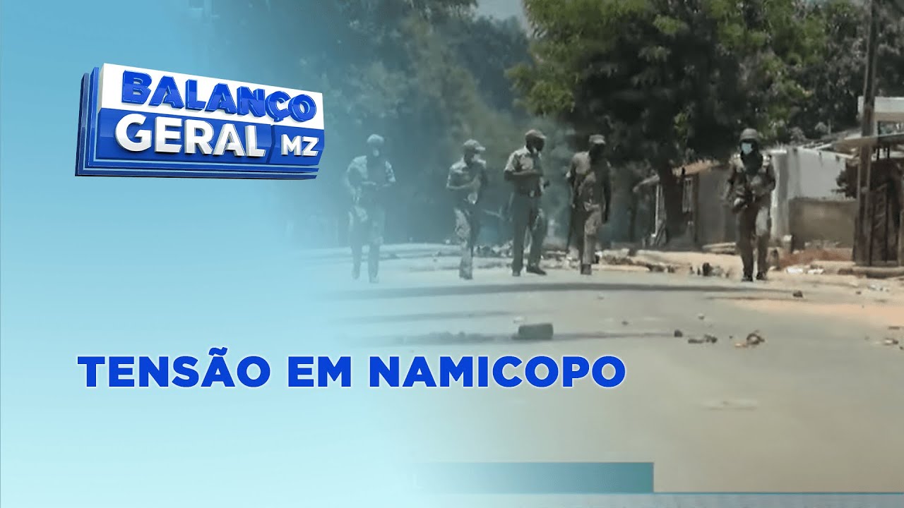#BalançoGeral: Tensão em Namicopo, Nampula: Duas pessoas mortas por balas durante as manifestações