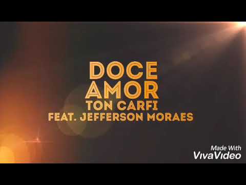 Doce Amor | Ton Carfi feat. Jefferson Moraes | VÍDEO COM LETRA