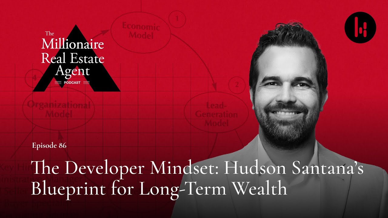 Turn Single-Family Homes Into Multi-Million $ Developments W/ Hudson Santana | MREA Podcast (EP.86)