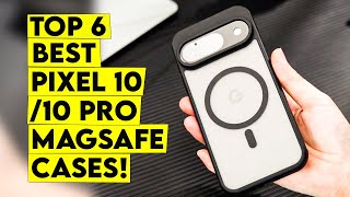 Top 6 Best Google Pixel 10/10 Pro MagSafe Cases🔥 — Power Meets Protection!