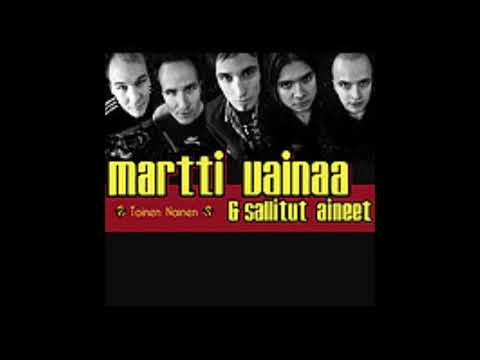 Martti Vainaa & Sallitut aineet - Toinen Nainen