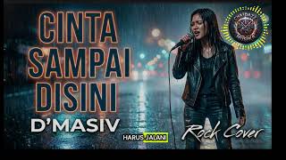 Download lagu D'MASIV - Cinta Sampai Disini | Paling Menyentuh Kini Versi ROCK! mp3