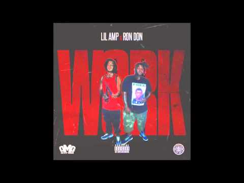 Lil Amp   Work Ft  RonDon