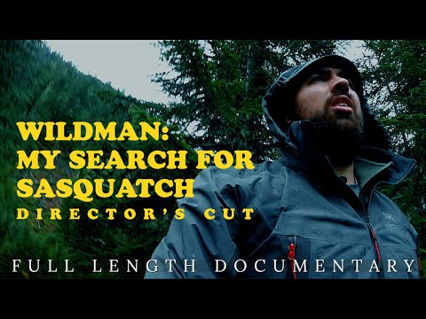 Wildman: My Search For Sasquatch | Director's Cut | Full-Length Bigfoot Documentary