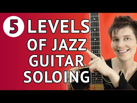 5 Levels Of Jazz Guitar Soloing