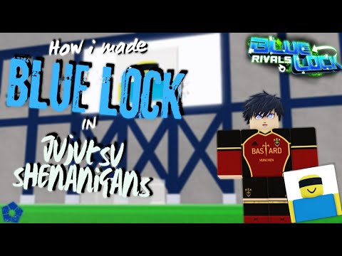 HOW I MADE BLUE LOCK IN JUJUTSU SHENANIGANS | Jujutsu Shenanigans