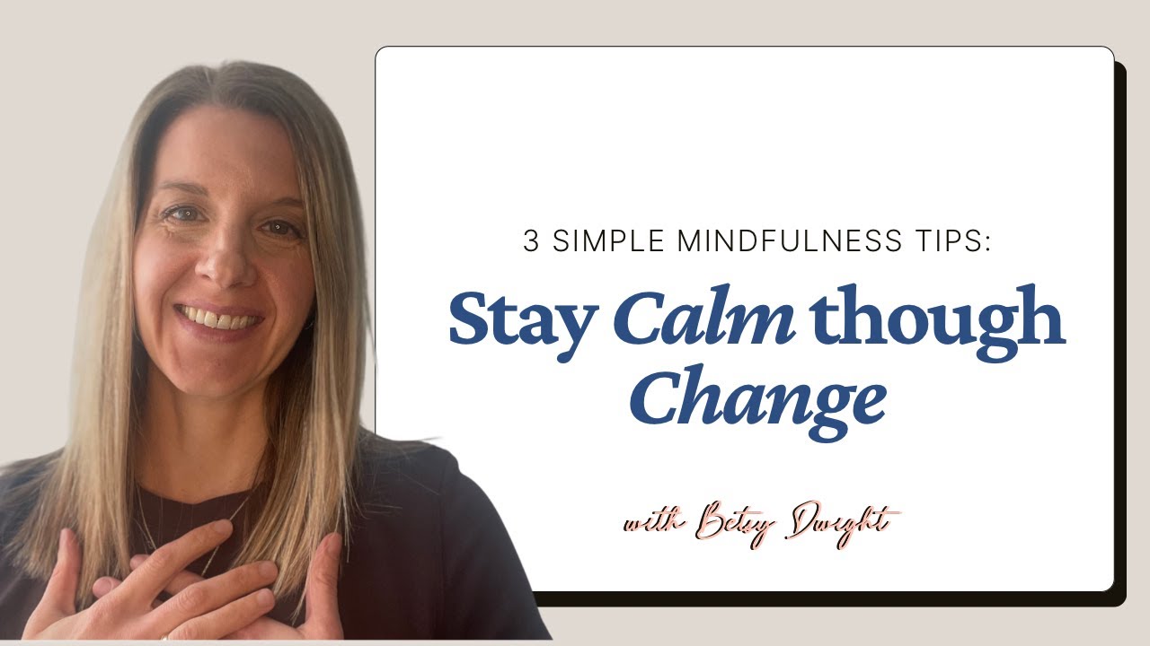 Mindfulness Tips to Handle Any Unexpected Life Change