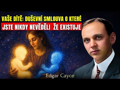 Proč je váš syn/dcera vaším karmou – duchovní pohled, o kterém jste nikdy neslyšeli | Edgar Cayce