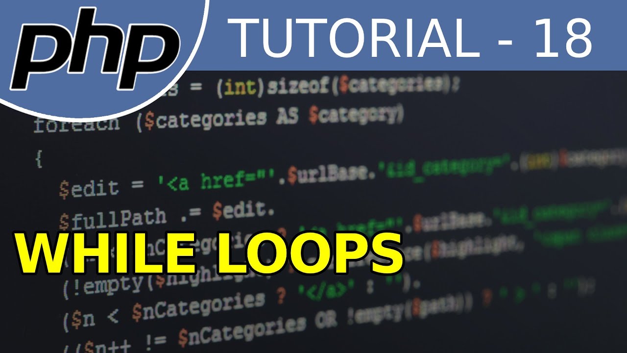 while Loops - #18 PHP Tutorial For Beginners With Examples