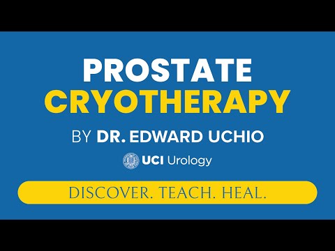 Prostate Cryotherapy by Dr. Edward Uchio - UCI Prostate Cancer Center