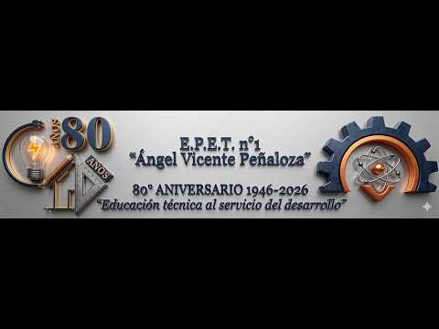 Gesta Fundacional EPET 1 "Gral Angel Vicente Peñaloza"  80 Aniversario- Chilecito LR