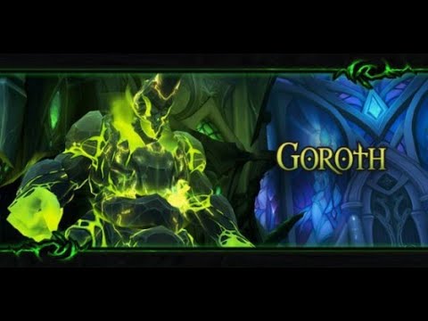 Tomb of Sargeras | Goroth (Normal) Level 120 Solo