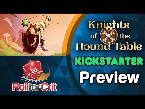 Knights of the Hound Table Kickstarter Preview | Roll For Crit