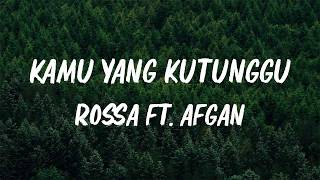 Download lagu Kamu Yang Kutunggu - Rossa , Afgan || Lirik mp3