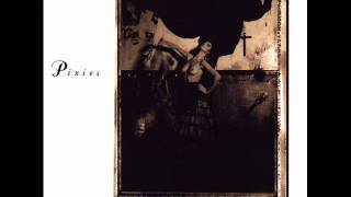 Pixies - Surfer Rosa. 10 - Oh My Golly!