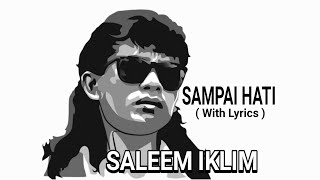 Download lagu SALEEM IKLIM - SAMPAI HATI ( WITH LYRICS ) mp3