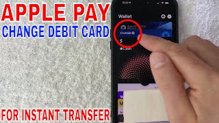 ✅ How To Change Debit Card For Apple Pay Cash Instant Transfer 🔴
