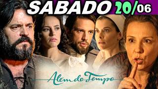 ALÉM DO TEMPO | 20/06 | SABADO - CAPÍTULO COMPLETO - EDIÇÃO ESPECIAL - CAPÍTULO DE HOJE