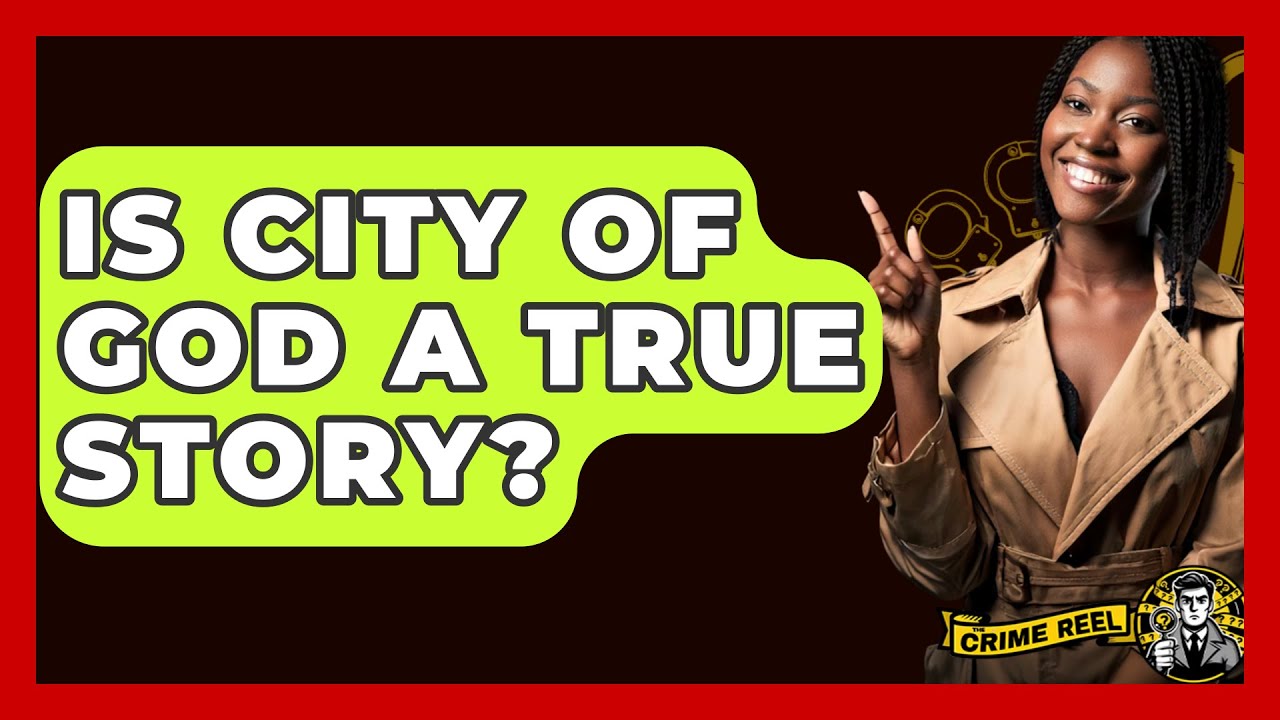 Is City Of God A True Story? - The Crime Reel