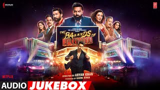 The Ba***ds Of Bollywood (Audio Jukebox)|Aryan Khan|Shashwat Sachdev,Anirudh Ravichander,Ujwal Gupta