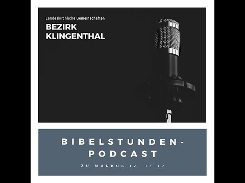 Bibelstunden - Podcast zu Markus 12, 13-17 l Bezirk Klingenthal
