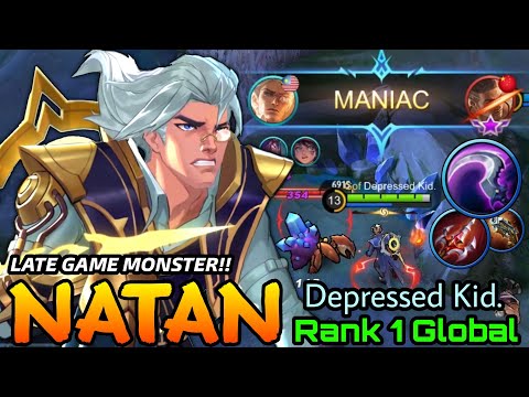 MANIAC Natan Late Game Become Monster!! - Top 1 Global Natan by Depressed Kid. - MLBB