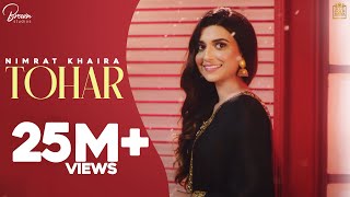 Tohar (Full Video) Nimrat Khaira | Preet Hundal | Latest Punjabi Songs 2019