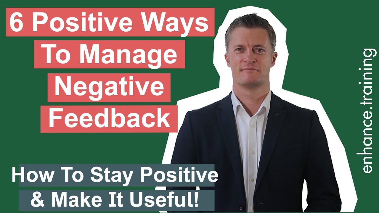 6 Positive Ways to Manage Negative Feedback at Work - Receive Negative Feedback Well