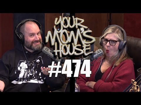 Your Mom's House Podcast - Ep. 474