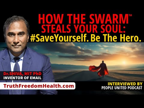 Dr.SHIVA™ LIVE: How The Swarm Steals Your Soul: #SaveYourself. Be The Hero.