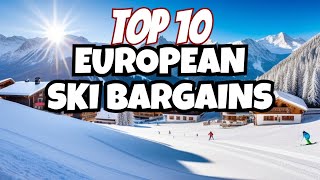 Top 10 Budget Ski Resorts in Europe