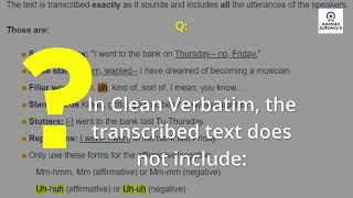 In Clean Verbatim, the transcribed text does not include: Gotranscript