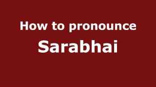 How to pronounce Sarabhai