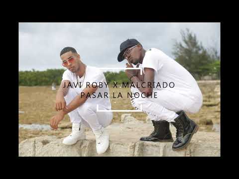 Javi Roby x ElMalcriao Pasar la Noche