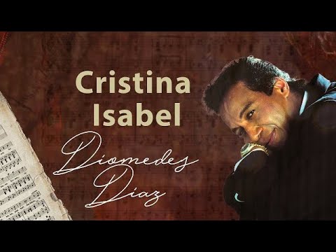 Diomedes Díaz - Cristina Isabel  (Letra Oficial)