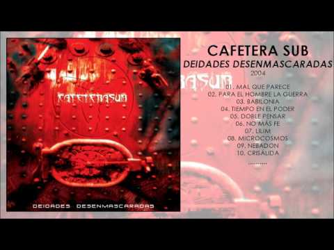 CAFETERA SUB | Deidades desenmascaradas | 2004