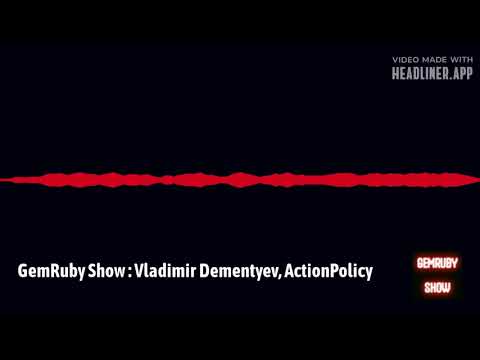 GemRuby Show : Vladimir Dementyev, ActionPolicy