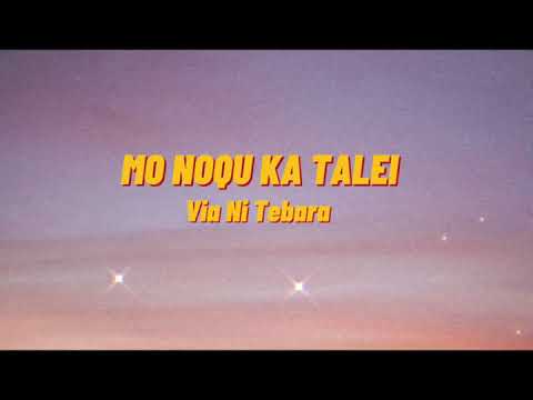 Via Ni Tebara - Mo Noqu Ka Talei ( JBoy Remix)  (Lyrics)