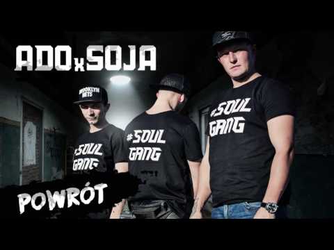 Ado X Soja - Powrót (Prod. Ado) #soulgang