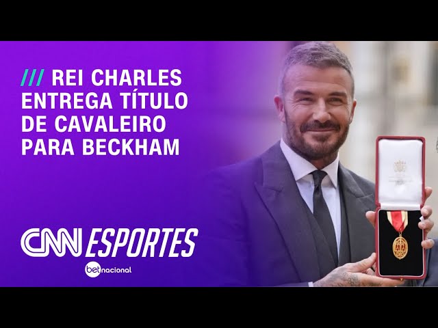 David Beckham é condecorado pelo rei Charles com o título de cavaleiro | CNN NOVO DIA