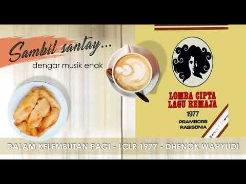 DALAM KELEMBUTAN PAGI - LCLR 1977 - DHENOK WAHYUDI & JOCKIE S