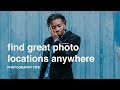 How to Find Great Photo Locations ANYWHERE