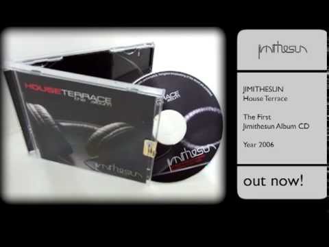 JIMITHESUN - House Terrace (The Album CD) - Year 2006