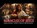 The Miracles Of JESUS Explained The HIDDEN Meaning Behind Them