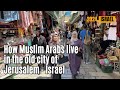 How Muslim Arabs Live In The Old City Of Jerusalem In Israel 2024 Come Visit Israel